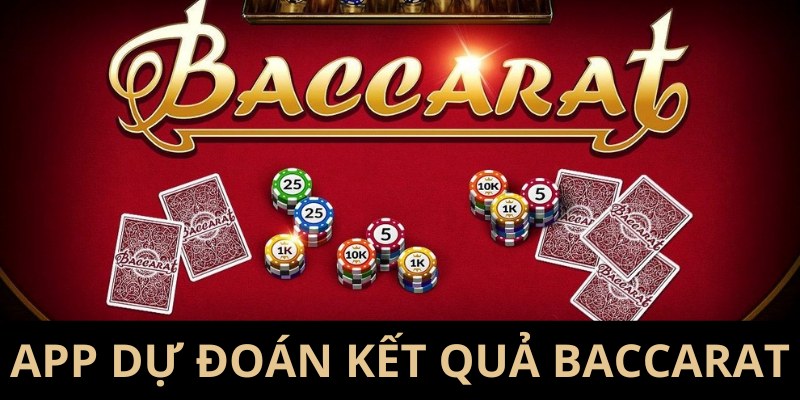 App dự đoán kết quả Baccarat hỗ trợ người chơi tăng tỷ lệ thắng cược 