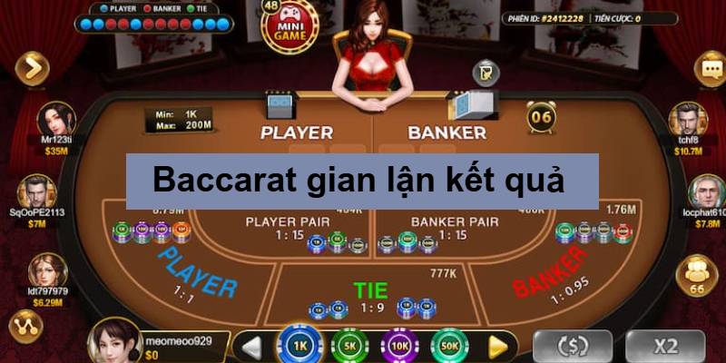 Gian lân kết quả là một trong những trường hợp gian lận Baccarat phổ biến nhất