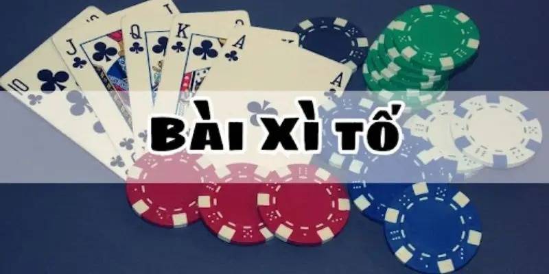 Xì tố là một trong những game bài quen thuộc hiện nay