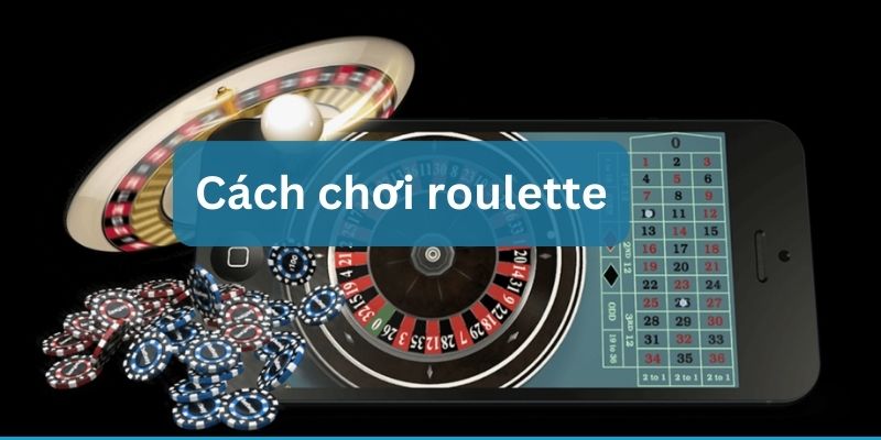 cách chơi roulette