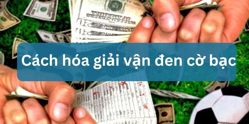 cách xả xui đánh bài