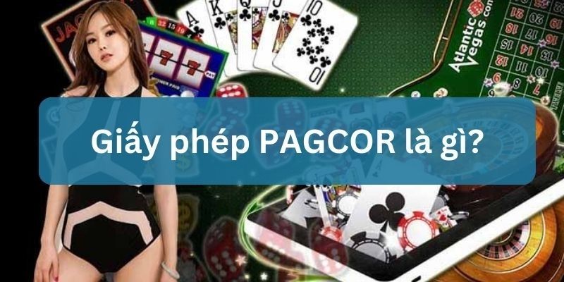 có giấy phép PAGCOR chứng minh điều gì