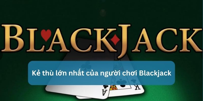 luật blackjack mới nhất