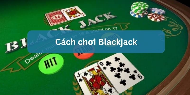 luật chơi blackjack